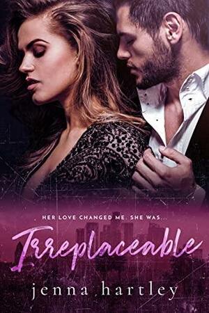 Irreplaceable  by Jenna Hartley