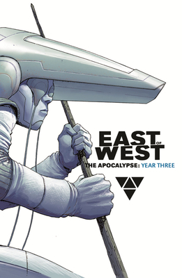 East of West: The Apocalypse, Year Three by Jonathan Hickman