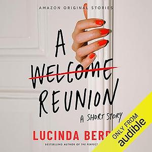 A Welcome Reunion: A Short Story by Lucinda Berry