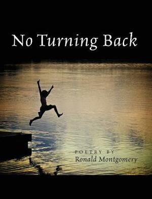 No Turning Back by Ronald Montgomery