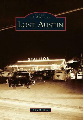 Lost Austin by John H. Slate