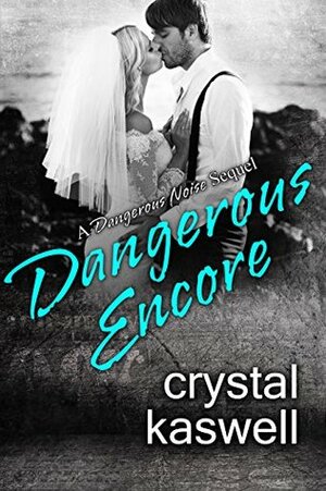 Dangerous Encore by Crystal Kaswell