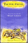 Pacific Fresh: Great Recipes from the West Coast by Maryana Vollstedt