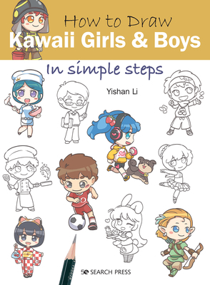 How to Draw Kawaii Girls and Boys in Simple Steps by Yishan Li