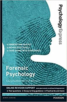 Psychology Express: Forensic Psychology by Dean Wilkinson, Laura Caulfield