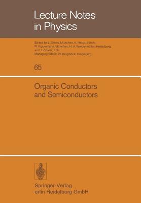 Organic Conductors and Semiconductors: Proceedings of the International Conference, Siófok, Hungary 1976 by 