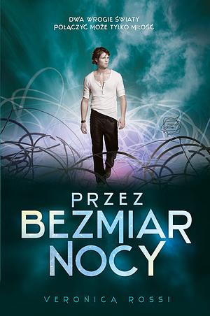 Przez bezmiar nocy by Veronica Rossi