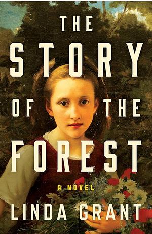 The Story of the Forest by Linda Grant