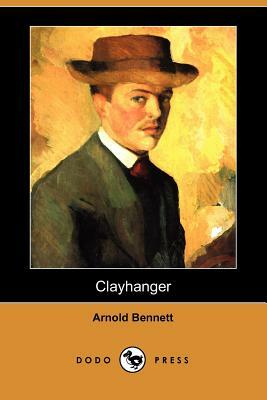 Clayhanger (Dodo Press) by Arnold Bennett