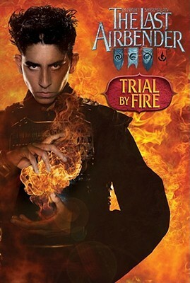 The Last Airbender: Trial by Fire by Michael Teitelbaum