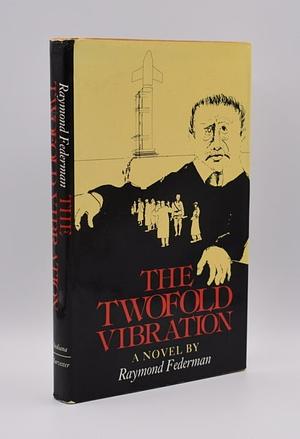 The Twofold Vibration by Raymond Federman