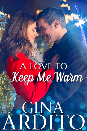 A Love to Keep Me Warm by Gina Ardito