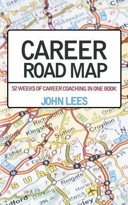 Career Road Map by John Lees