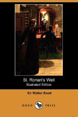 St. Ronan's Well (Illustrated Edition) (Dodo Press) by Walter Scott