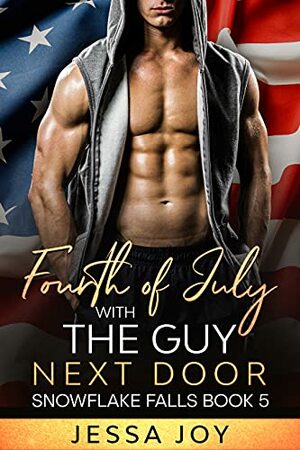 Fourth of July with the Guy Next Door by Jessa Joy