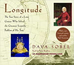 Longitude: The True Story of a Lone Genius who Solved the Greatest Scientific Problem of His Time by Dava Sobel