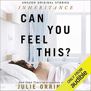 Can You Feel This? by Julie Orringer
