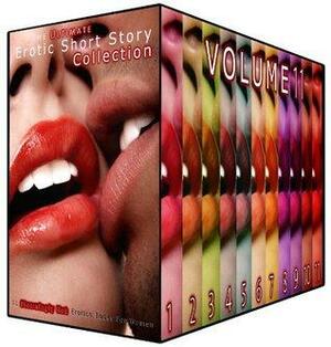 The Ultimate Erotic Short Story Collection 11: 11 Steamingly Hot Erotica Books For Women by Victoria Lawson, Evelyn Hunt, Julia Shaw, Monica Austin, Gloria Hayes, Lois Hodges, Nellie Cross, Emma Bishop, Cynthia Conley, Lori Dixon