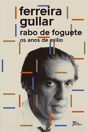 Rabo de foguete: os anos de exílio by Ferreira Gullar