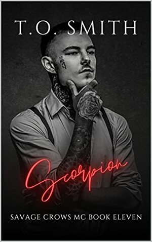 Scorpion: Savage Crows MC Book 11 by T.O. Smith, Taylor Jade