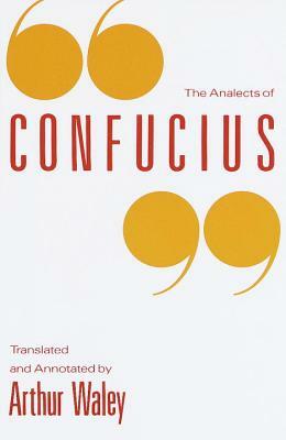 The Analects of Confucius by Confucius