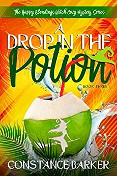 A Drop in the Potion by Constance Barker