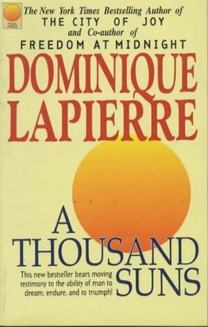 A Thousand Suns by Dominique Lapierre, Kathryn Spink