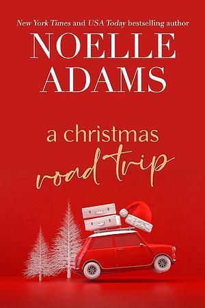 A Christmas Road Trip by Noelle Adams