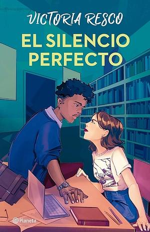 El silencio perfecto by Victoria Resco