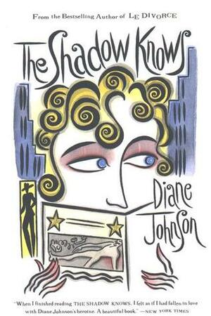 The Shadow Knows by Diane Johnson