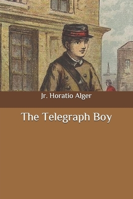The Telegraph Boy by Horatio Alger