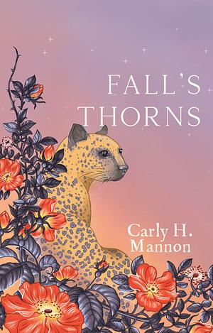 Fall's Thorns by Carly H. Mannon