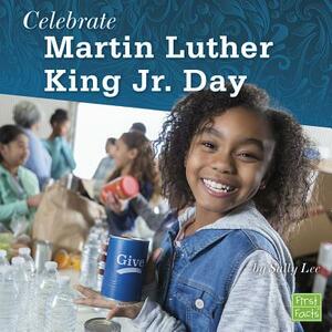 Celebrate Martin Luther King Jr. Day by Sally Lee