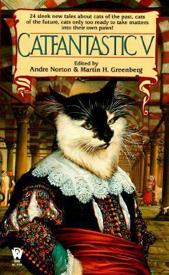 Catfantastic V by Andre Norton, Martin H. Greenberg