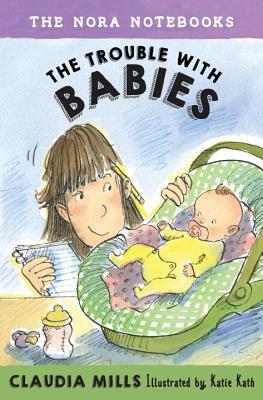 The Trouble with Babies by Claudia Mills