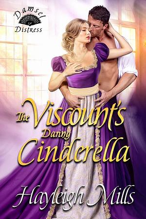 The Viscount's Daring Cinderella by Hayleigh Mills, Hayleigh Mills