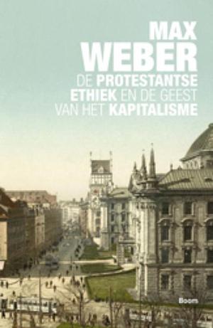 De protestantse ethiek en de geest van het kapitalisme by Max Weber
