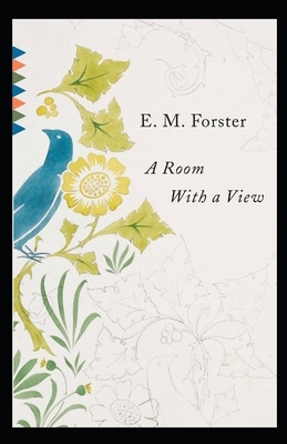 A Room with a View Illustrated by E.M. Forster