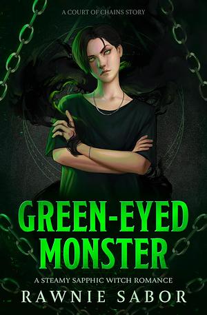 Green-Eyed Monster by Rawnie Sabor