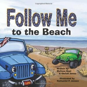 Follow Me...To The Beach by Christi Jones, Nathan Jensen, Melissa Neel