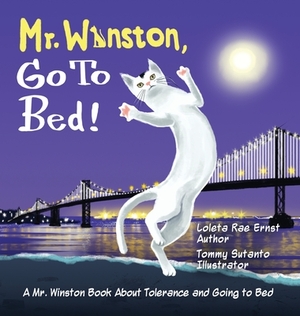 Mr. Winston, Go To Bed!: A Gorgeous Picture Book for Children or New Pet Owners (Hardback) by Loleta Rae Ernst