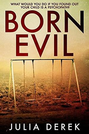 Born Evil by Julia Derek