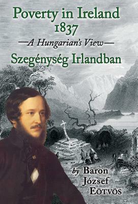 Poverty in Ireland 1837: Szegénység Irlandban by József Eötvös