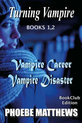 Turning Vampire 1,2 by Phoebe Matthews