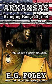 Bringing Home Bigfoot by E.G. Foley