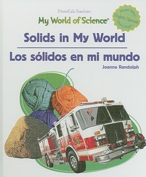 Solids in My World/Los Solidos En Mi Mundo by Joanne Randolph