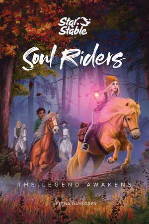 Soul Riders: The Legend Awakens by Helena Dahlgren