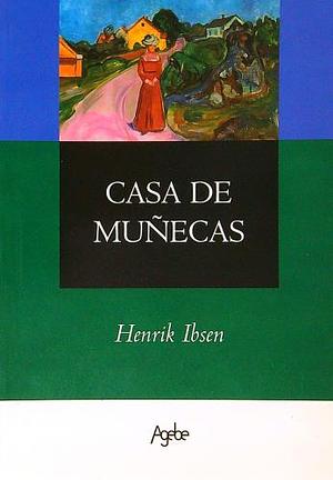 Casa de Munecas by Henrik Ibsen