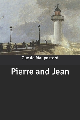 Pierre and Jean by Guy de Maupassant