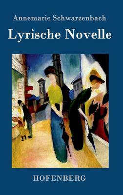 Lyrische Novelle by Annemarie Schwarzenbach
